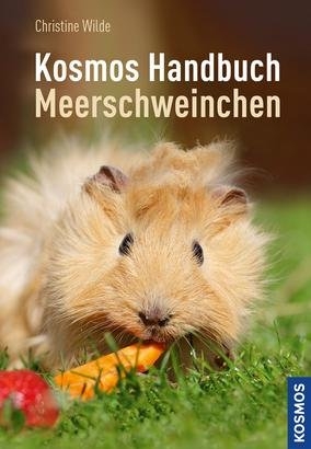 Das Kosmos Handbuch Meerschweinchen - Christine Wilde