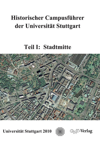 Historischer Campusführer der Universität Stuttgart