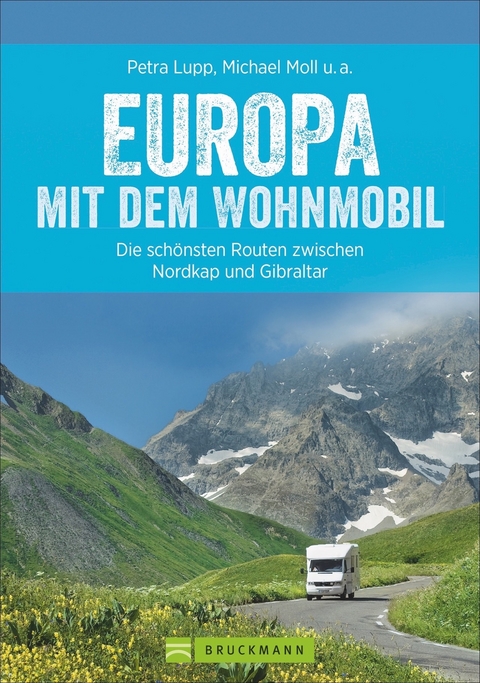 Europa mit dem Wohnmobil - Michael Moll, Udo Haafke, Rainer D. Kr&ouml;ll, Thomas Cernak, Petra Lupp, Torsten Berning, Hans Zaglitsch, Thomas Kliem