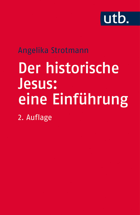 Der historische Jesus: eine Einf&uuml;hrung - Angelika Strotmann