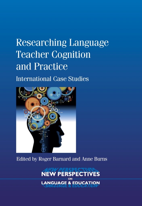 Researching Language Teacher Cognition and Practice - 