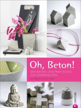 Oh, Beton! - Sibylle Sturm, Ina Mielkau