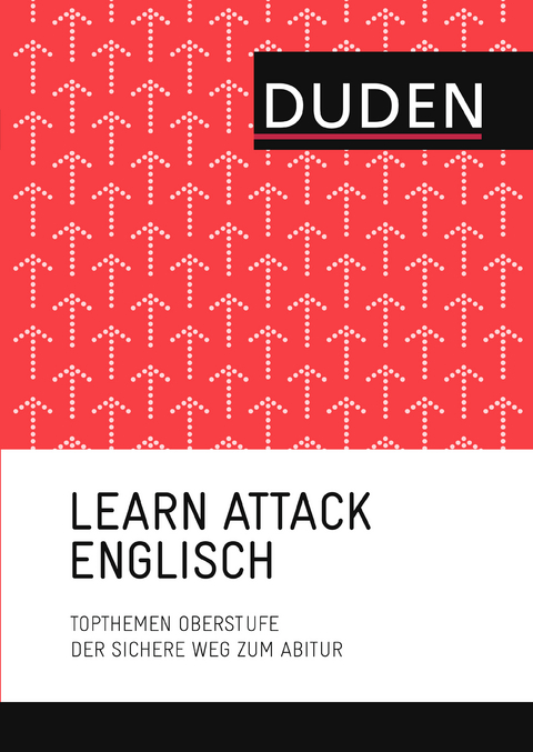 LEARN ATTACK Englisch &ndash; Topthemen Oberstufe - Verena Neumayr, Katja Wagner, Ralph Theis