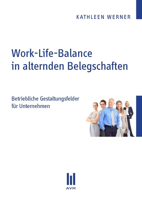 Work-Life-Balance in alternden Belegschaften - Kathleen Werner
