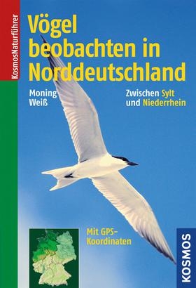 V&ouml;gel beobachten in Norddeutschland - Christoph Moning, Felix Wei&szlig;
