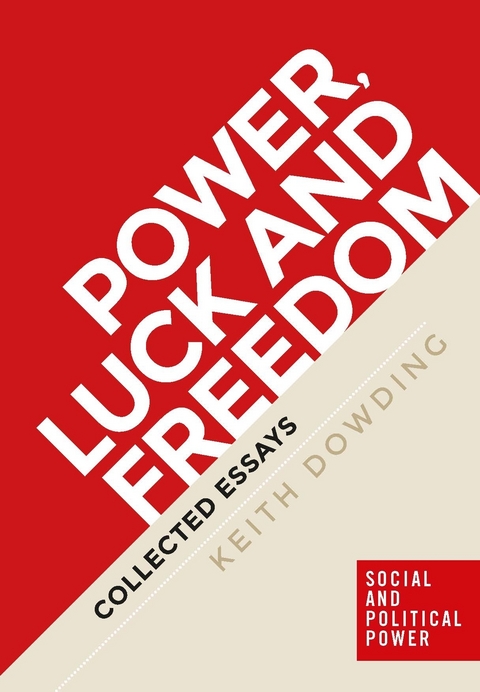 Power, luck and freedom - Keith Dowding