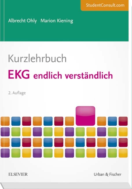 Kurzlehrbuch EKG endlich verst&auml;ndlich - Albrecht Ohly, Marion Kiening