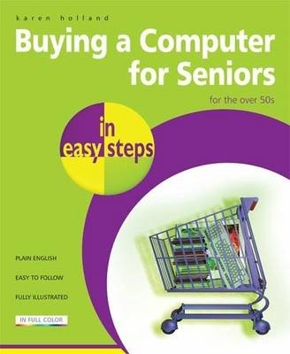 Buying a Computer for Seniors in Easy Steps - Professor Karen Holland, Karen McManus, Floyd Smith