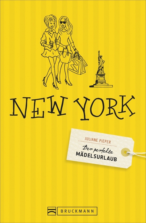 Der perfekte M&auml;delsurlaub &ndash; New York - Juliane Pieper, Cornelia Seelmann
