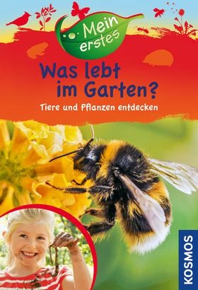 Mein erstes Was lebt im Garten? - B&auml;rbel Oftring