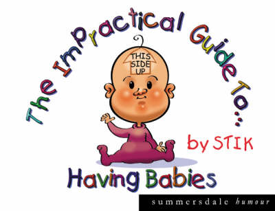 The Impractical Guide to Having Babies -  "StiK"