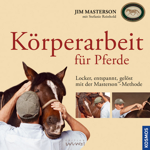 K&ouml;rperarbeit f&uuml;r Pferde - Jim Masterson, Stefanie Reinhold