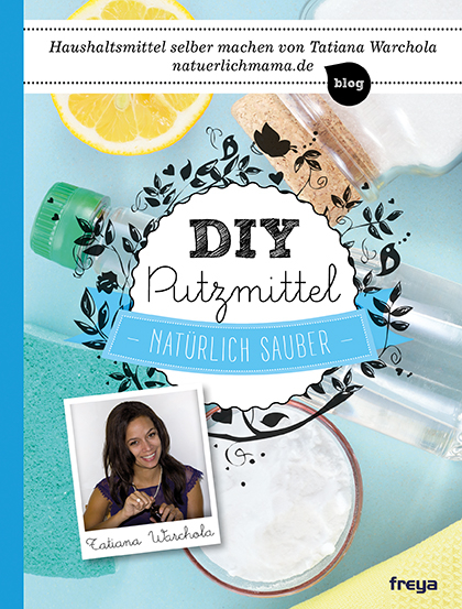 DIY Putzmittel - Tatiana Warchola