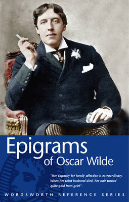 Epigrams of Oscar Wilde - Oscar Wilde