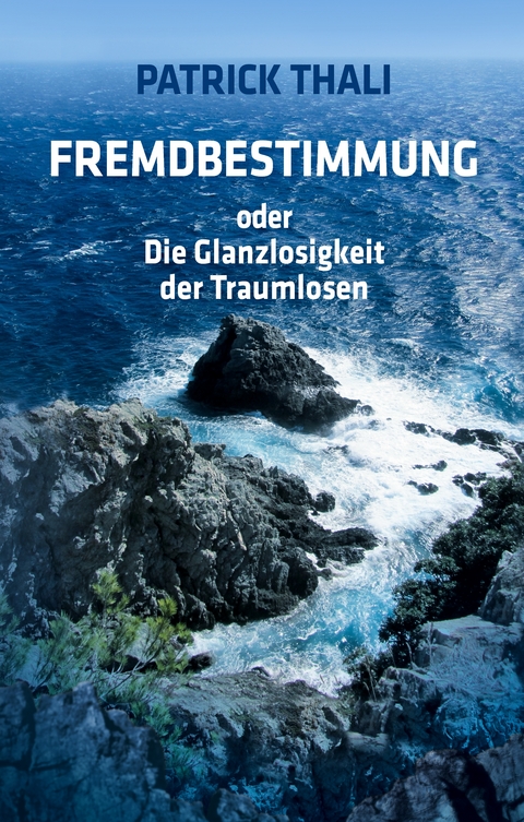 Fremdbestimmung - Patrick Thali