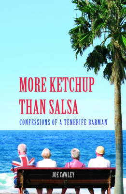 More Ketchup Than Salsa: Confessions of a Tenerife Barman