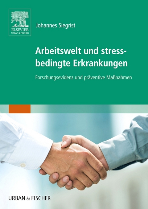 Arbeitswelt und stressbedingte Erkrankungen - Johannes Siegrist