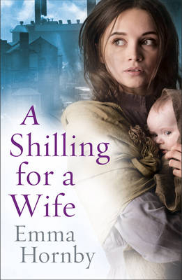 Shilling for a Wife -  Emma Hornby
