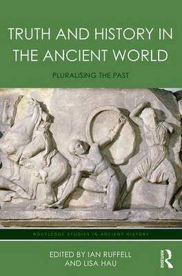 Truth and History in the Ancient World - 