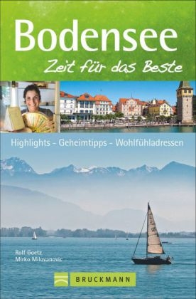 Bodensee &ndash; Zeit f&uuml;r das Beste - Rolf Goetz, Mirko Milovanovic