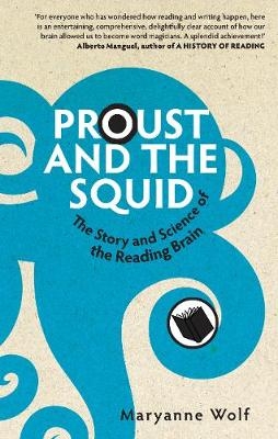 Proust and the Squid - Maryanne Wolf