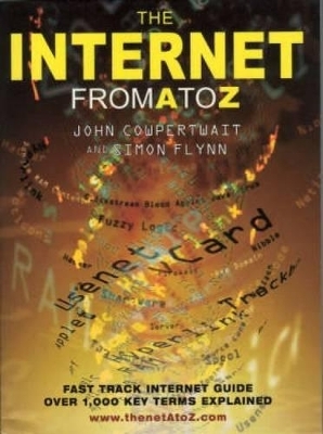 The Internet from A to Z - John Cowpertwait, Simon Flynn