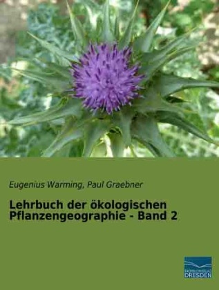 Lehrbuch der &ouml;kologischen Pflanzengeographie - Band 2 - Eugenius Warming, Paul Graebner