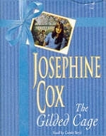 The Gilded Cage - Josephine Cox