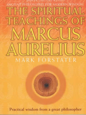 The Spiritual Teachings of Marcus Aurelius -  Marcus Aurelius, Marcus Aurelius