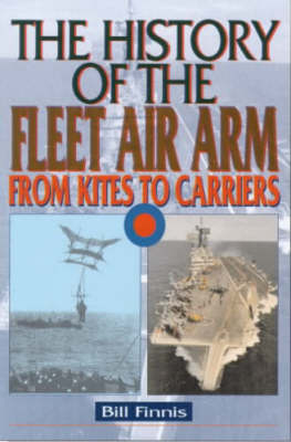 A History of the Fleet Air Arm - William Finnis
