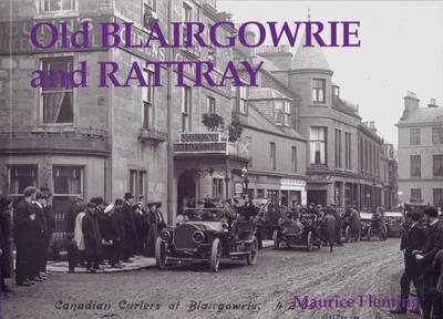 Old Blairgowrie and Rattray - Maurice Fleming