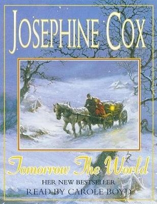 Tomorrow the World - Josephine Cox
