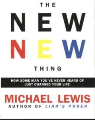 The New New Thing - Michael Lewis