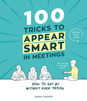 100 Tricks to Appear Smart In Meetings -  Sarah Cooper