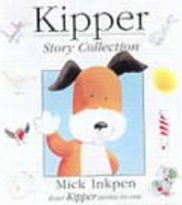 Kipper Story Collection - Mick Inkpen
