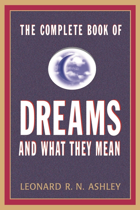 Complete Book of Dreams And What They Mean -  Leonard R. N. Ashley