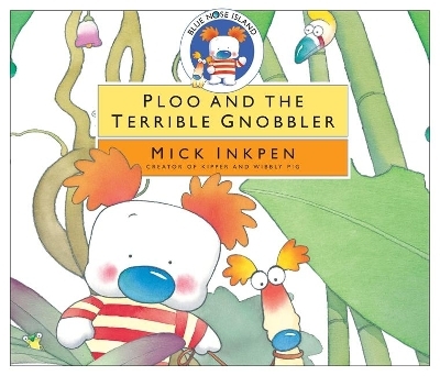 Ploo and the Terrible Gnobbler - Mick Inkpen