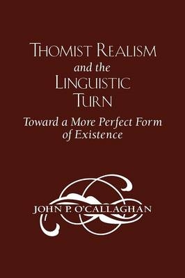 Thomist Realism and the Linguistic Turn -  John P. O'Callaghan
