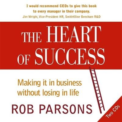 The Heart of Success - Rob Parsons