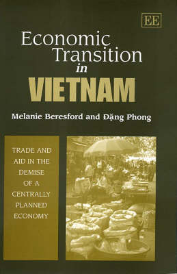 Economic Transition in Vietnam - Melanie Beresford, Dang Phong