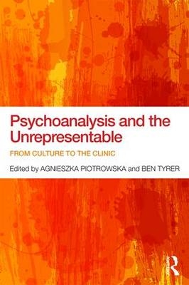 Psychoanalysis and the Unrepresentable - 