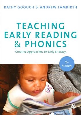 Teaching Early Reading and Phonics -  Kathy Goouch,  Andrew Lambirth