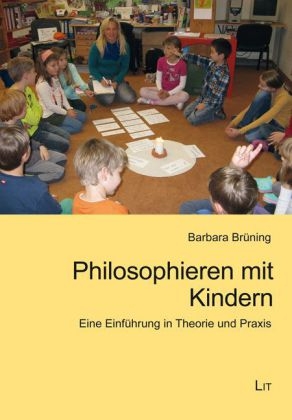 Philosophieren mit Kindern - Barbara Br&uuml;ning