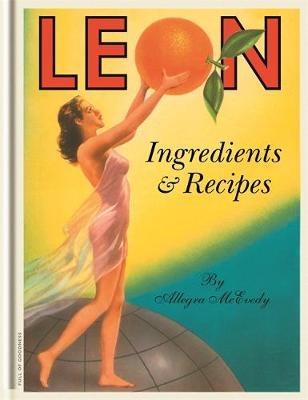 Leon: Ingredients & Recipes - Allegra McEvedy