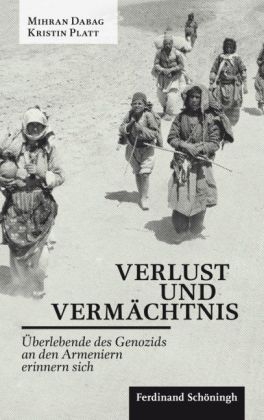 Verlust und Verm&auml;chtnis - Mihran Dabag, Kristin Platt
