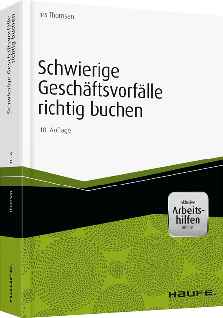 Schwierige Gesch&auml;ftsvorf&auml;lle richtig buchen - inkl.Arbeitshilfen online - Iris Thomsen