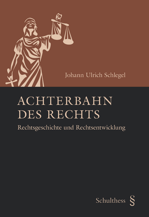 Achterbahn des Rechts - Johann Ulrich Schlegel