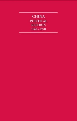 China Political Reports 1961–1970 3 Volume Hardback Set - 