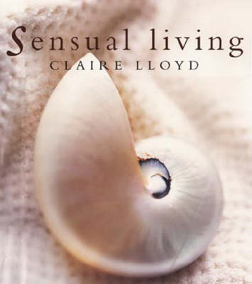 Sensual Living - Claire Lloyd