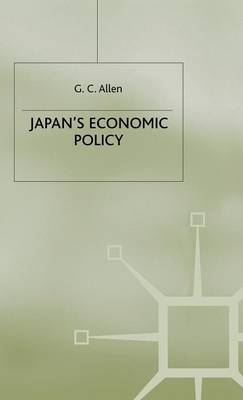Japan's Economic Policy -  G. C. Allen